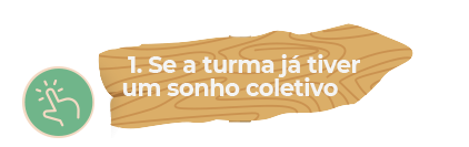 1. Se a turma já tiver um sonho coletivo